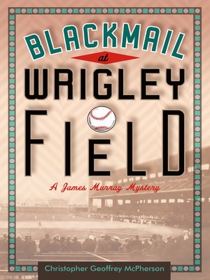 cover image of Blackmail at Wrigley Field